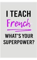 I Teach French What's Your Superpower?