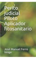 Perito judicial Piloto Aplicador fitosanitario