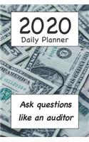 2020 Daily Planner: Ask Questions Like an Auditor