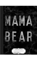 Mama Bear Composition Notebook: College Ruled 93/4 X 71/2 100 Sheets 200 Pages for Writing