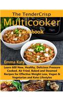 The Tendercrisp Multicooker Cookbook