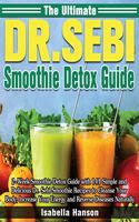 The Ultimate Dr. Sebi Smoothie Detox Guide
