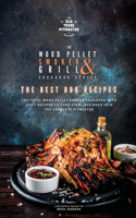 Wood Pellet Smoker and Grill Cookbook: The Best BBQ Recipes