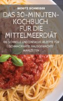 Das 30-Minuten-Kochbuch Fur Die Mittelmeerdiat