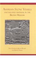 Assyrian Stone Vessels and Related Material in the British Museum