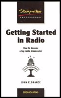Getting Started in Radio: How to Become a Top Broadcaster (Studymates)