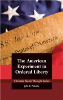 American Experiment in Ordered Liberty