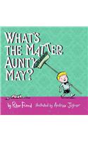 What's The Matter Aunty May?