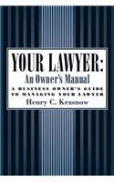 Your Lawyer: An Owner's Manual