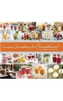 Smoothies, Smoothies & More Smoothies!
