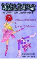 Wielders Book 4 - Silver Town Championship