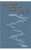 My Journey to Freedom: Kybartai to Haifa - Memoir by Josef Rosin