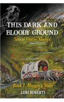 This Dark and Bloody Ground