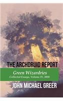 The Archdruid Report: Green Wizardries: Collected Essays, Volume IV, 2010(4 The Complete Archdruid Report)