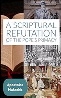 A Scriptural Refutation of the Pope's Primacy