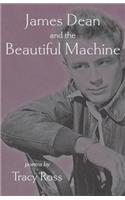 James Dean and the Beautiful Machine