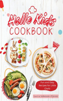 Hello Kids Cookbook: Fun and Easy Recipes for Little Chefs