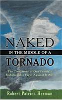 Naked in the Middle of a Tornado