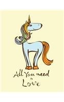 All you need is love (Journal, Diary, Notebook for Unicorn Lover)