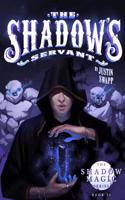 The Shadow's Servant: (2 Shadow Magic)