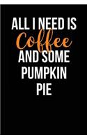 All I Need is Coffee and Some Pumpkin Pie