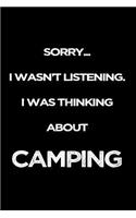 Sorry I Wasn't Listening. I Was Thinking About Camping