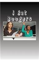 I Eat Boogers: Blank Lined Journal