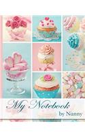 My Notebook by Nanny: 100 Page Lined Notebook, Notes, Note Pad, Notebook Gift, Journal, Jotter, Notebook Gift, Personal Mothers Day, Easter, Birthday Gift.