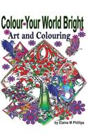 Colour Your World Bright Colouring Book: Art and Colouring