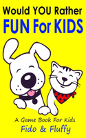 Would You Rather Fun for Kids
