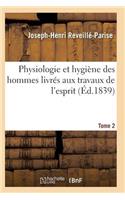 Physiologie Et Hygiène Des Hommes Livrés Aux Travaux de l'Esprit T02