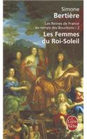 Les Femmes Du Roi Soleil Reines de France