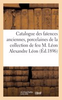Catalogue Des Faïences Anciennes, Meubles, Sièges, Glaces, Consoles, Pendules, Bibelots