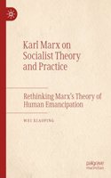 Karl Marx on Socialist Theory and Practice