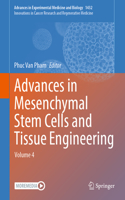 Advances in Mesenchymal Stem Cells and Tissue Engineering: Volume 4