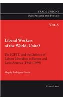 Liberal Workers of the World, Unite?