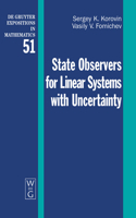 State Observers for Linear Systems with Uncertainty: (51 De Gruyter Expositions in Mathematics)