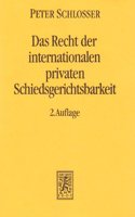 Das Recht Der Internationalen Privaten Schiedsgerichtsbarkeit