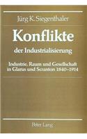 Konflikte Der Industrialisierung: Industrie, Raum Und Gesellschaft in Glarus Und Scranton 1840-1914
