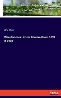 Miscellaneous Letters Received from 1897 to 1903