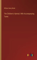 Children's Hymnal. With Accompanying Tunes