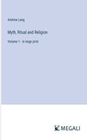 Myth, Ritual and Religion: Volume 1 - in large print