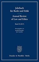 Jahrbuch fur Recht und Ethik / Annual Review of Law and Ethics 2017