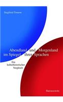 Abendland Und Morgenland Im Spiegel Ihrer Sprachen