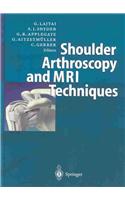 Shoulder Arthroscopy and MRI-Techniques