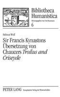 Sir Francis Kynastons Uebersetzung von Chaucers «Troilus and Criseyde»