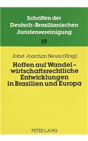 Hoffen Auf Wandel - Wirtschaftsrechtliche Entwicklungen in Brasilien Und Europa