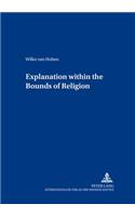 Explanation within the Bounds of Religion