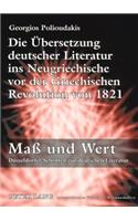 Die Uebersetzung Deutscher Literatur Ins Neugriechische VOR Der Griechischen Revolution Von 1821