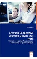 Creating Cooperative Learning Groups that Work - The Role of Type A/B Personalities in Formulating Cooperative Groups